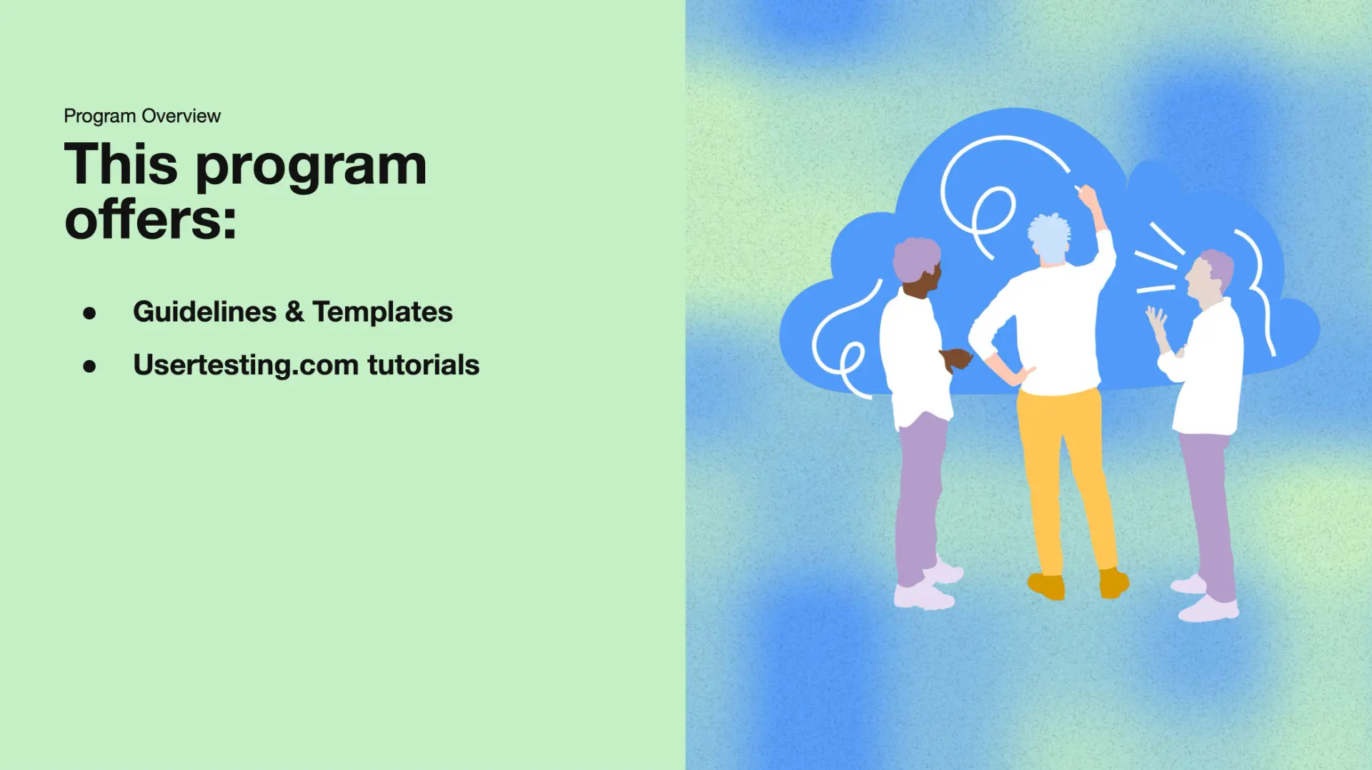 Program overview slide — this program offers Guidelines & Templates and Usertesting.com tutorials, with an illustration of three people in front of a blue cloud.